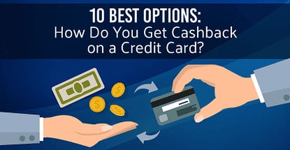 10 Best Options How Do You Get Cashback On A Credit Card