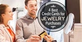 4 Best Credit Cards for Jewelry Purchases (May 2025)