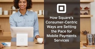 Square’s Setting the Pace for Mobile Payments Services