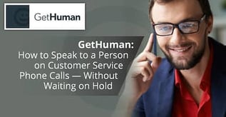 GetHuman Helps You Speak to Customer Service - Without Waiting on Hold