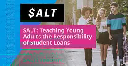 SALT Teams Up With 300+ Partner Organizations to Teach Young Adults the Financial Responsibility of Student Loans SALT Teams Up With 300+ Partner Organizations to Teach Young Adults the Financial Responsibility of Student Loans
