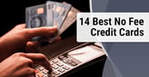 14 Best No-Fee Credit Cards[updated_month_year before=" (" after=")"]