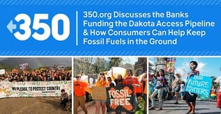 350.org Discusses the Banks Funding the Dakota Access Pipeline