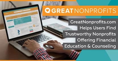 GreatNonprofits.com Helps Users Find Trustworthy Nonprofits Offering Financial Education & Counseling GreatNonprofits.com Helps Users Find Trustworthy Nonprofits Offering Financial Education & Counseling