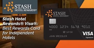 Stash Hotel Rewards® Visa®: Best Rewards Card for Independent Hotels
