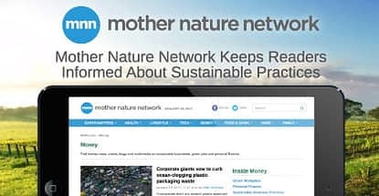 Mother Nature Network Helps Keep Readers Informed on Personal Finance, Sustainable Business Practices & Green Living Mother Nature Network Helps Keep Readers Informed on Personal Finance, Sustainable Business Practices & Green Living