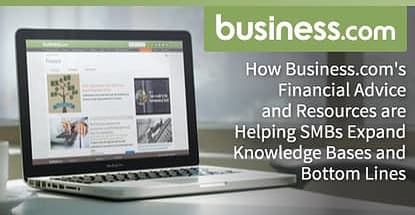 How Business.com’s Financial Advice and Resources are Helping SMBs Expand Knowledge Bases and Bottom Lines How Business.com’s Financial Advice and Resources are Helping SMBs Expand Knowledge Bases and Bottom Lines