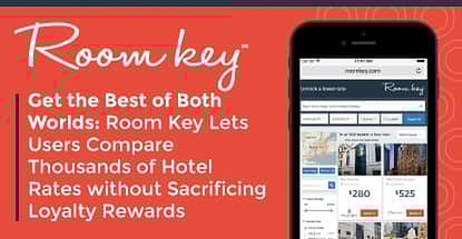 Get the Best of Both Worlds: Room Key Lets Users Compare Thousands of Hotel Rates without Sacrificing Loyalty Rewards Get the Best of Both Worlds: Room Key Lets Users Compare Thousands of Hotel Rates without Sacrificing Loyalty Rewards
