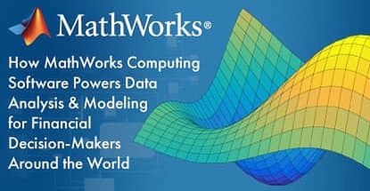 Mathworks Software Powers Financial Data Analysis And Modeling Mathworks Software Powers Financial Data Analysis And Modeling