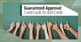 9 Guaranteed Approval Credit Cards For Bad Credit