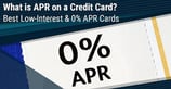 What is Credit Card APR? 9 Best 0% APR Cards ([updated_month_year])