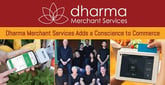 Commerce with a Conscience — Dharma Merchant Services&#8217; Commitment to Fair Pricing &amp; Philanthropy Appeals to SMBs