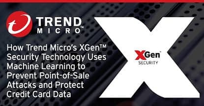 How Trend Micro’s XGen™ Security Technology Uses Machine Learning to Prevent Point-of-Sale Attacks and Protect Credit Card Data How Trend Micro’s XGen™ Security Technology Uses Machine Learning to Prevent Point-of-Sale Attacks and Protect Credit Card Data