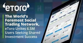 eToro Unites 6.5M Users Seeking Shared Investment Success
