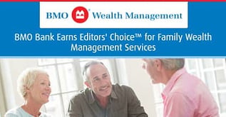 BMO Bank Earns Editors' Choice™ for Family Wealth Management Services