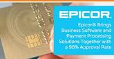 Epicor® Brings Business Software and Payment Processing Solutions Together with a 98% Approval Rate