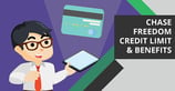 Chase Freedom: Credit Limit &amp; Benefits ([updated_month_year])