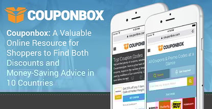 Couponbox: A Valuable Online Resource for Shoppers to Find Both Discounts and Money-Saving Advice in 10 Countries Couponbox: A Valuable Online Resource for Shoppers to Find Both Discounts and Money-Saving Advice in 10 Countries
