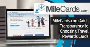 MileCards.com Adds Transparency to Choosing Travel Rewards Cards
