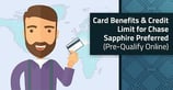 Chase Sapphire: Credit Limit &amp; Pre-Qualifying  ([updated_month_year])