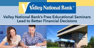 Valley National Bank® Offers Free Financial Education Seminars