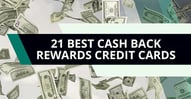 21 Best Credit Cards for Cash Rewards