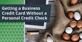 4 Tips: Getting Business Credit Cards with No Personal Credit Check[updated_month_year before=" (" after=")"]