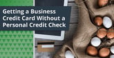 4 Tips: Getting Business Credit Cards with No Personal Credit Check (2024)