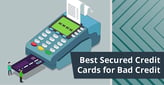 6 Best Secured Credit Cards for Bad Credit[updated_month_year before=" (" after=")"]