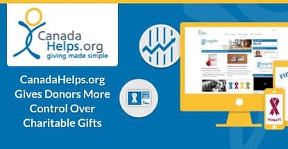 With More than $800 Million Donated, CanadaHelps.org Gives Donors Complete Control Over Their Charitable Contributions With More than $800 Million Donated, CanadaHelps.org Gives Donors Complete Control Over Their Charitable Contributions