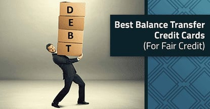Balance Transfer Credit Cards Fair Credit