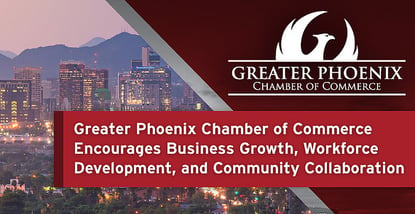 Greater Phoenix Chamber Of Commerce Encourages Business Growth