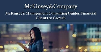 McKinsey & Company’s Management and Operations Consulting Helps Banks Meet Strategic, Organizational, and Performance Demands McKinsey & Company’s Management and Operations Consulting Helps Banks Meet Strategic, Organizational, and Performance Demands