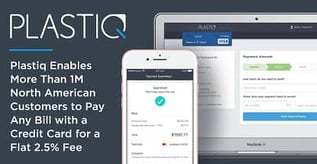 Plastiq Enables Customers to Pay Any Bill with a Credit Card for a 2.5% Fee
