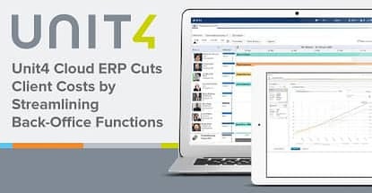 Unit4 Cloud Erp Cuts Client Costs By Streamlining Back Office Functions