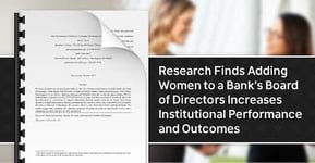 Research Finds Adding Women to a Bank’s Board of Directors Increases Institutional Performance and Outcomes