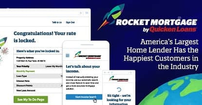 Rocket Mortgage by Quicken Loans® — America’s Largest Home Lender Has the Happiest Customers in the Industry Rocket Mortgage by Quicken Loans® — America’s Largest Home Lender Has the Happiest Customers in the Industry