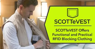 SCOTTeVEST Offers Functional and Practical RFID Blocking Clothing