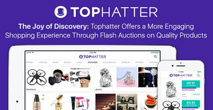 Tophatter Flash Auctions Offer Engaging Shopping Experiences