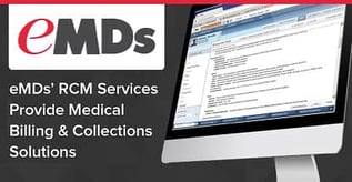 eMDs’ RCM Services Provide Medical Billing & Collections Solutions