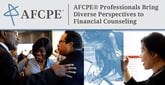 AFCPE® Accredited Professionals Bring Diverse Perspectives to Financial Counseling and Coaching