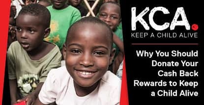 Why You Should Donate Your Cash Back Rewards To Keep A Child Alive Why You Should Donate Your Cash Back Rewards To Keep A Child Alive