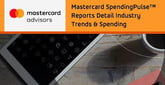 Mastercard SpendingPulse™ Reports Detail Macroeconomic Industry Trends &amp; Real-Time Spending Data to Give SMBs the Upper Hand