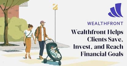 Wealthfront’s Intricate Research and Analytics Help Clients, Save, Invest, and Set Goals that End in a Comfortable Retirement Wealthfront’s Intricate Research and Analytics Help Clients, Save, Invest, and Set Goals that End in a Comfortable Retirement