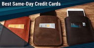 19+ Best Same-Day Credit Cards
