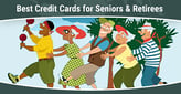 5 Best Credit Cards for Seniors &amp; Retirees[updated_month_year before=" (" after=")"]