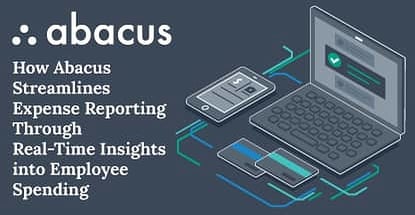 Abacus Real Time Insights Streamline Expense Reporting