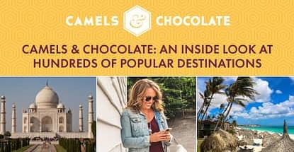 Camels And Chocolate An Inside Look At Hundreds Of Popular Destinations