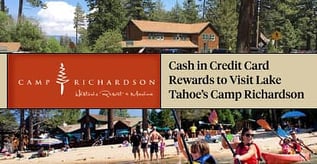 Cash in Credit Card Rewards to Visit Lake Tahoe’s Camp Richardson