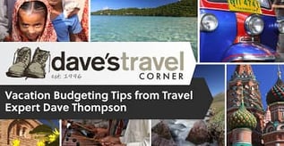 Vacation Budgeting Tips from Travel Expert Dave Thompson